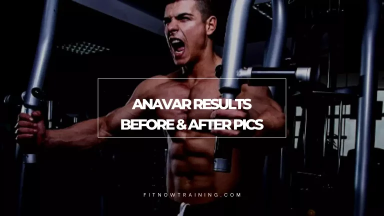 Anavar Results With Before and After Pics