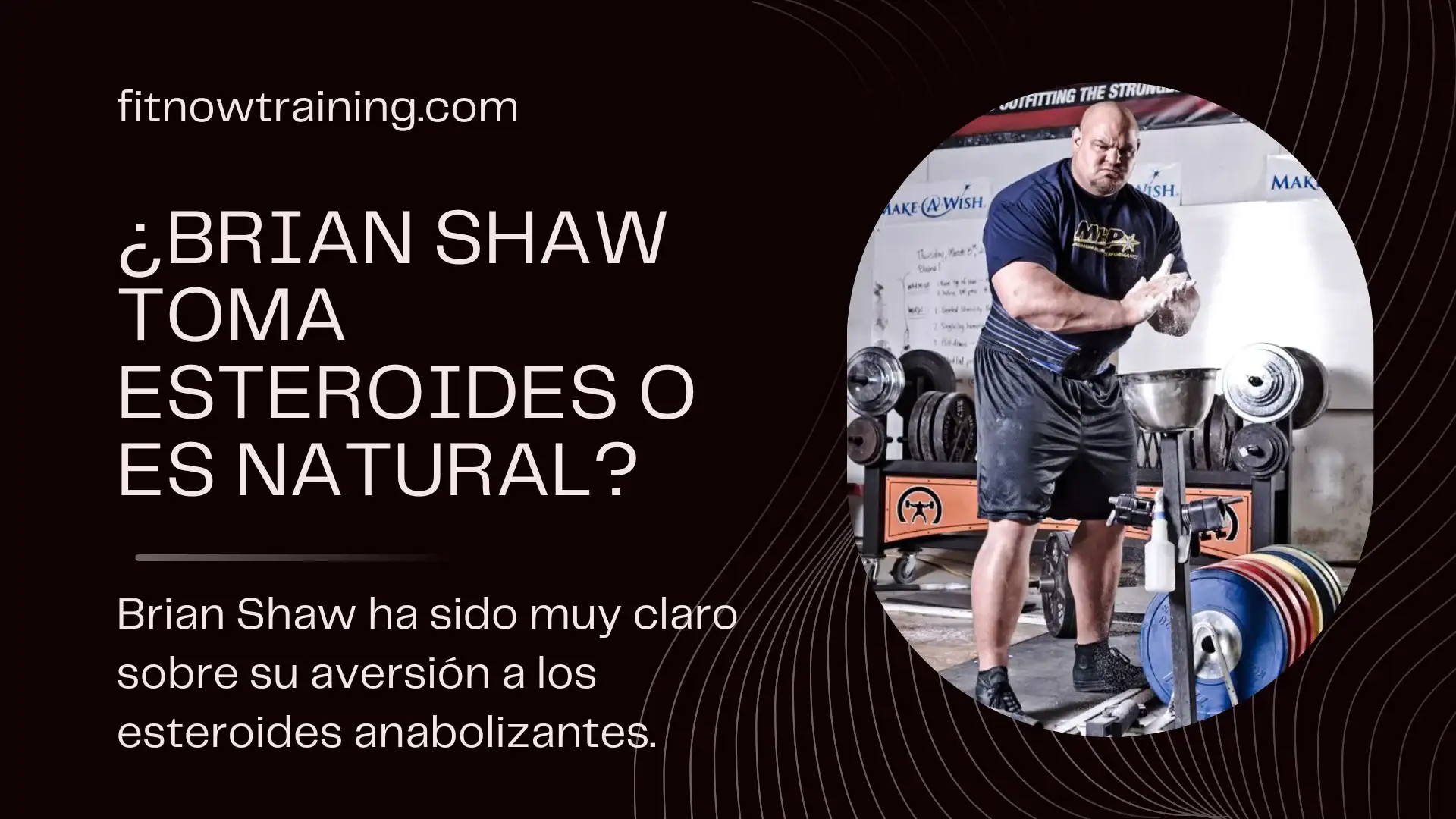 ¿Brian Shaw toma esteroides o es natural?