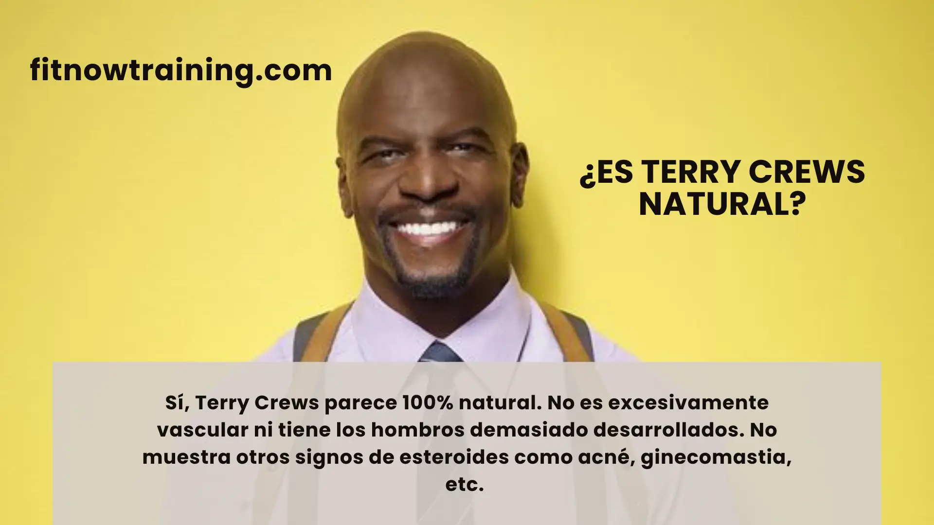 ¿Es Terry Crews natural o toma esteroides?