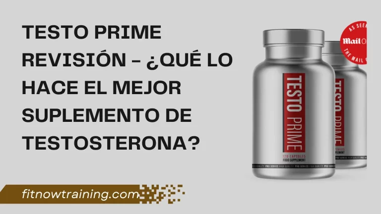 Testo Prime Revisión – ¿Qué lo hace el mejor suplemento de testosterona en 2023?